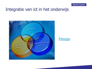 Integratie van ict in het onderwijs
Filmpje
 