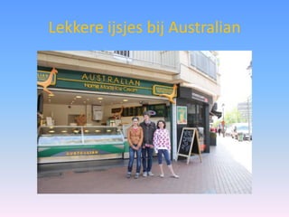 Lekkere ijsjes bij Australian