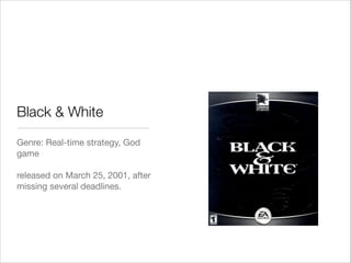 Game Design - Black and White