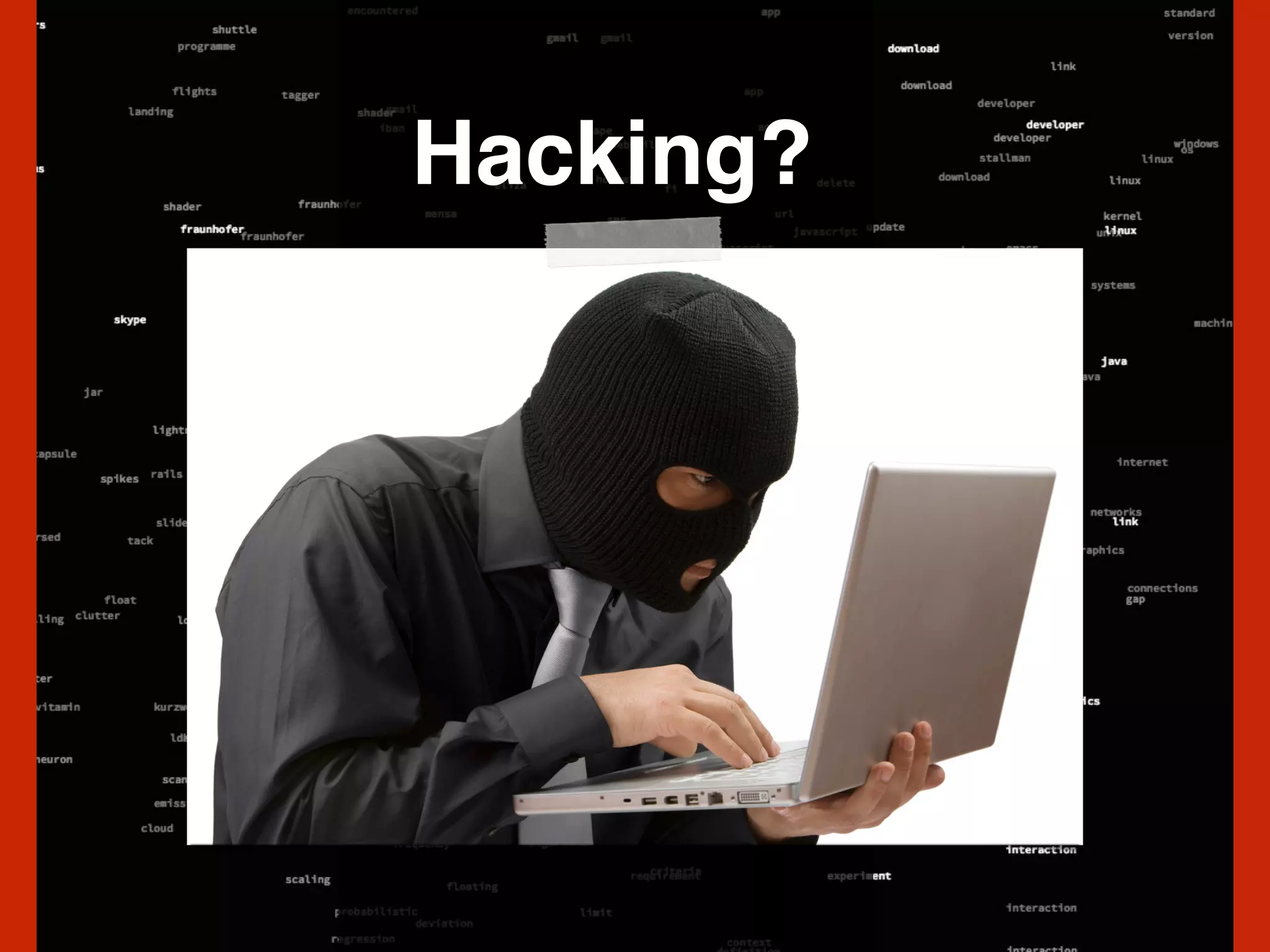 Hacking?!
 