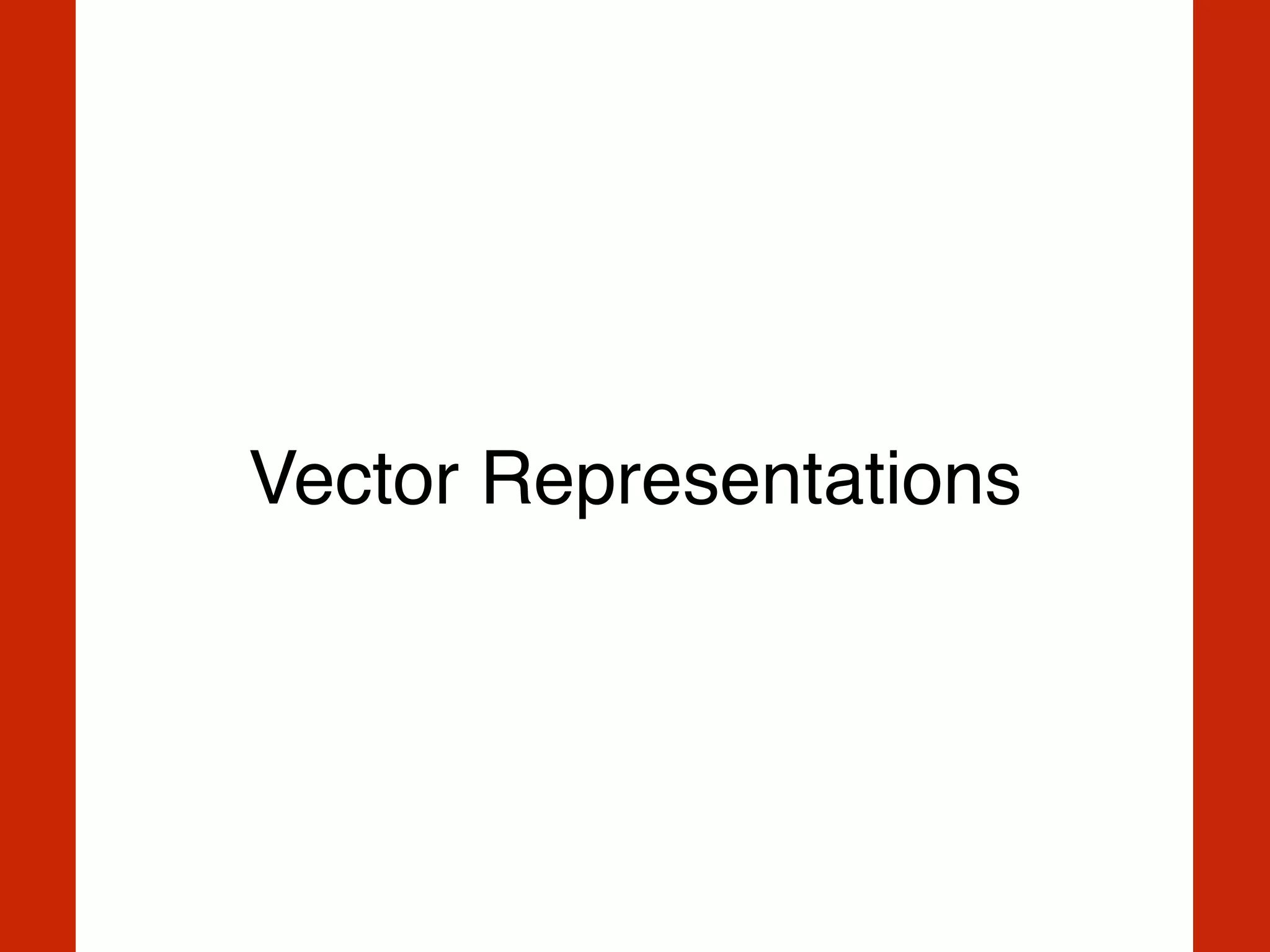 Vector Representations
 