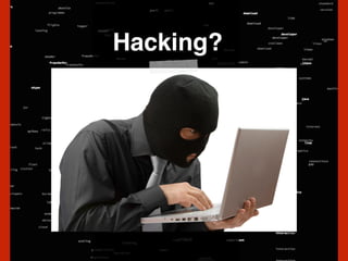 Hacking?!
 