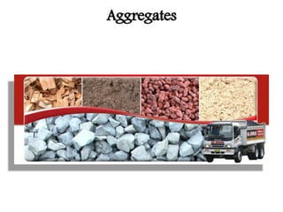 Aggregates
 