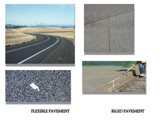 FLEXIBLE PAVEMENT RIGID PAVEMENT
 
