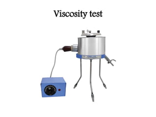 Viscosity test
 