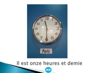 Il est onze heures et demie