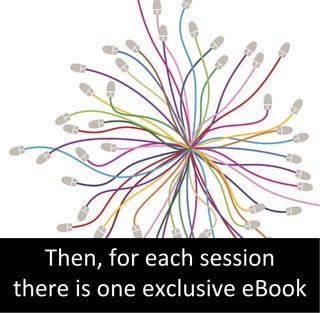 Then, for each session
there is one exclusive eBook
 