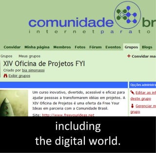 including
the digital world.
 