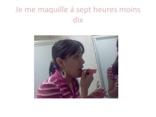 Je me maquille á septheuresmoinsdix
