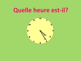 Quelle heure est-il? 