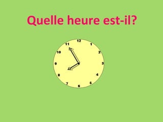 Quelle heure est-il? 