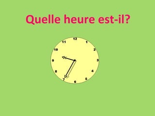 Quelle heure est-il? 