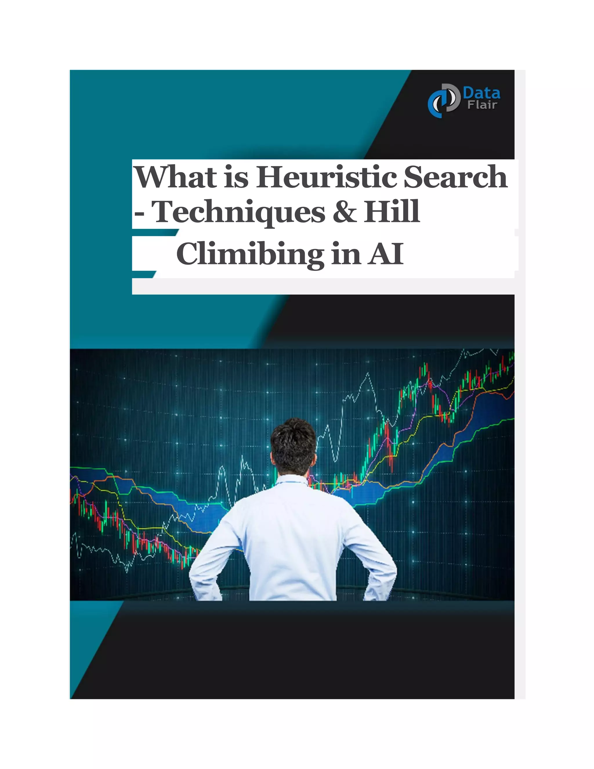 What is Heuristic Search
- Techniques & Hill
Climibing in AI
 