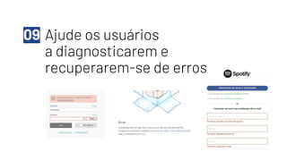 Ajude os usuários
a diagnosticarem e
recuperarem-se de erros
09
 