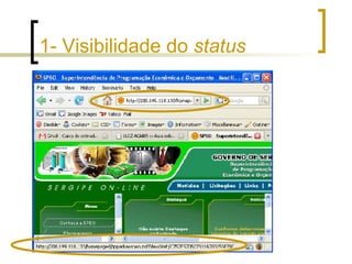1- Visibilidade do  status 