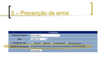 5 – Prevenção de erros 