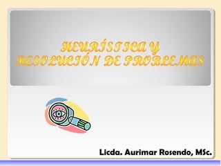 Licda. Aurimar Rosendo, MSc.
 