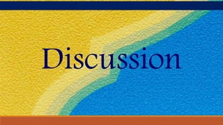 Discussion
 