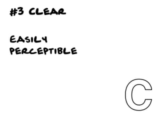 #3 Clear


Easily
perceptible
 