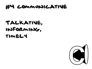 #4 communicative


Talkative,
informing,
timely
 