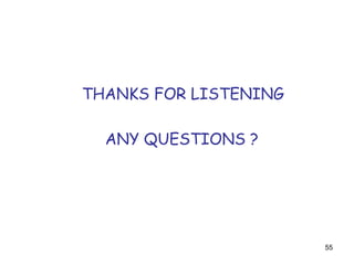 THANKS FOR LISTENING
ANY QUESTIONS ?
55
 