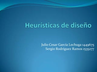 Julio Cesar García Lechuga 1449675
   Sergio Rodríguez Ramos 1535277
 