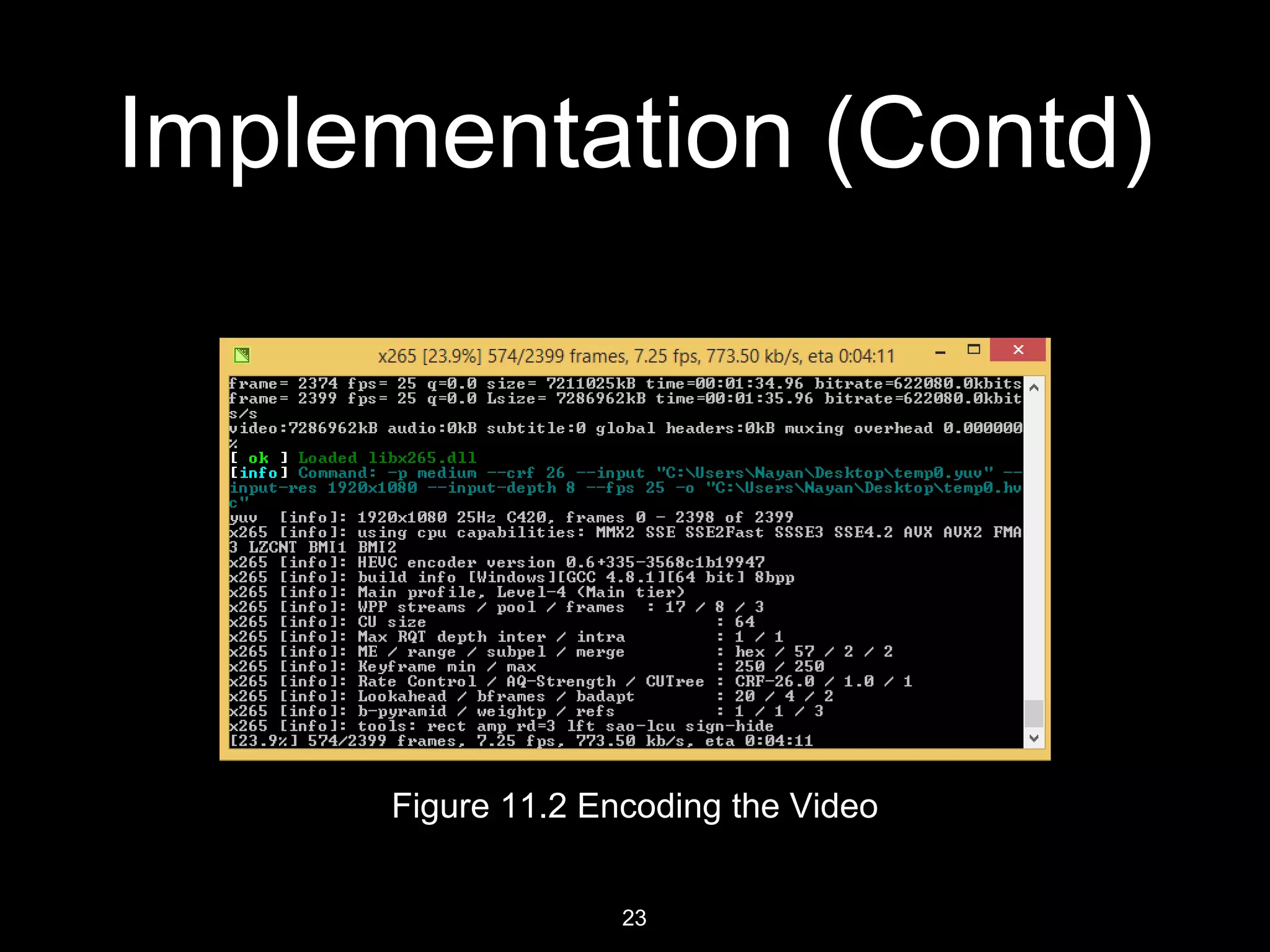 D. J. Sanghvi College of Engineering
Implementation (Contd)
Figure 14.2 Encoding the Video
23
 