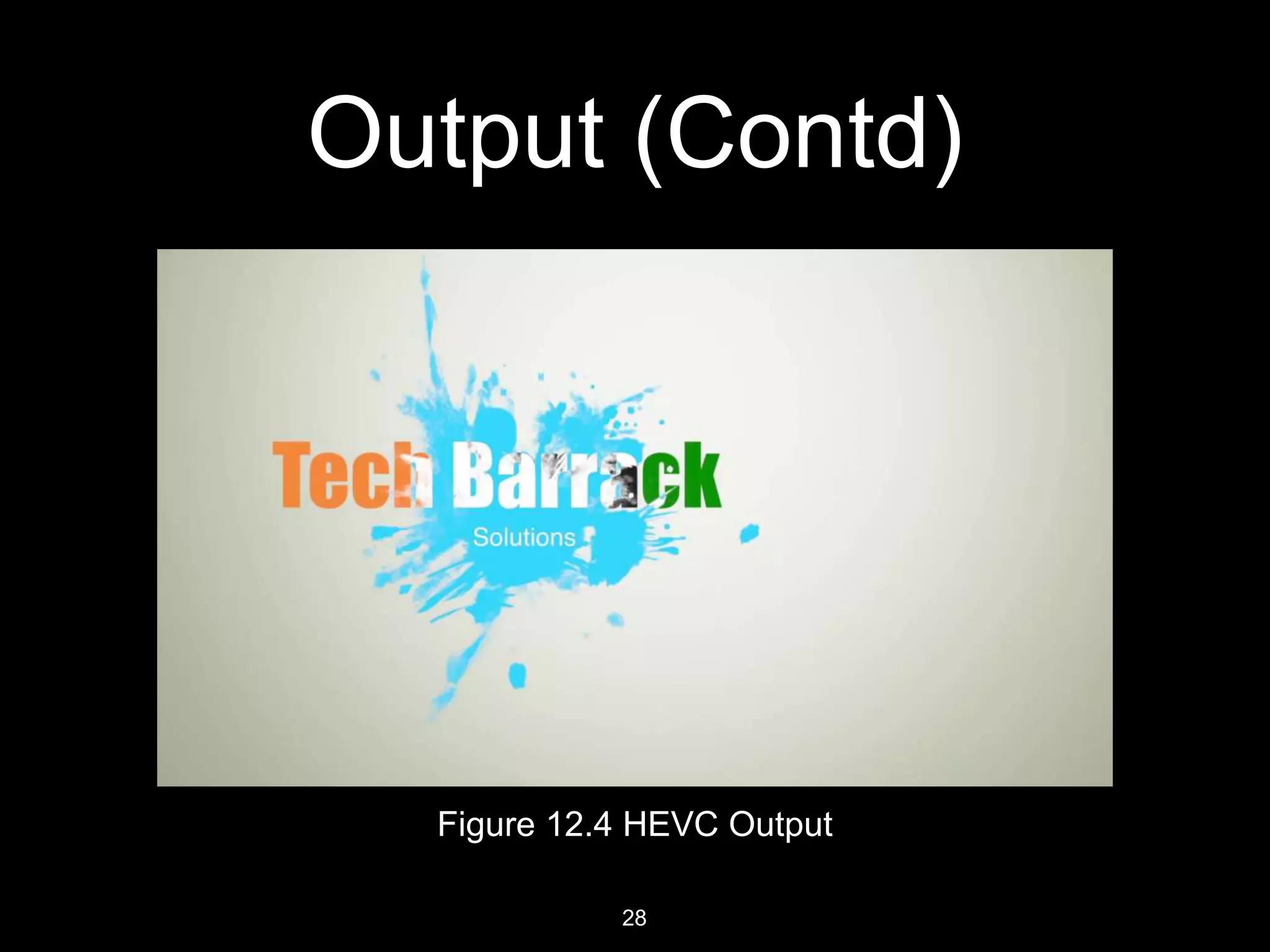 D. J. Sanghvi College of Engineering
Output (Contd)
Figure 15.4 HEVC Output
28
 