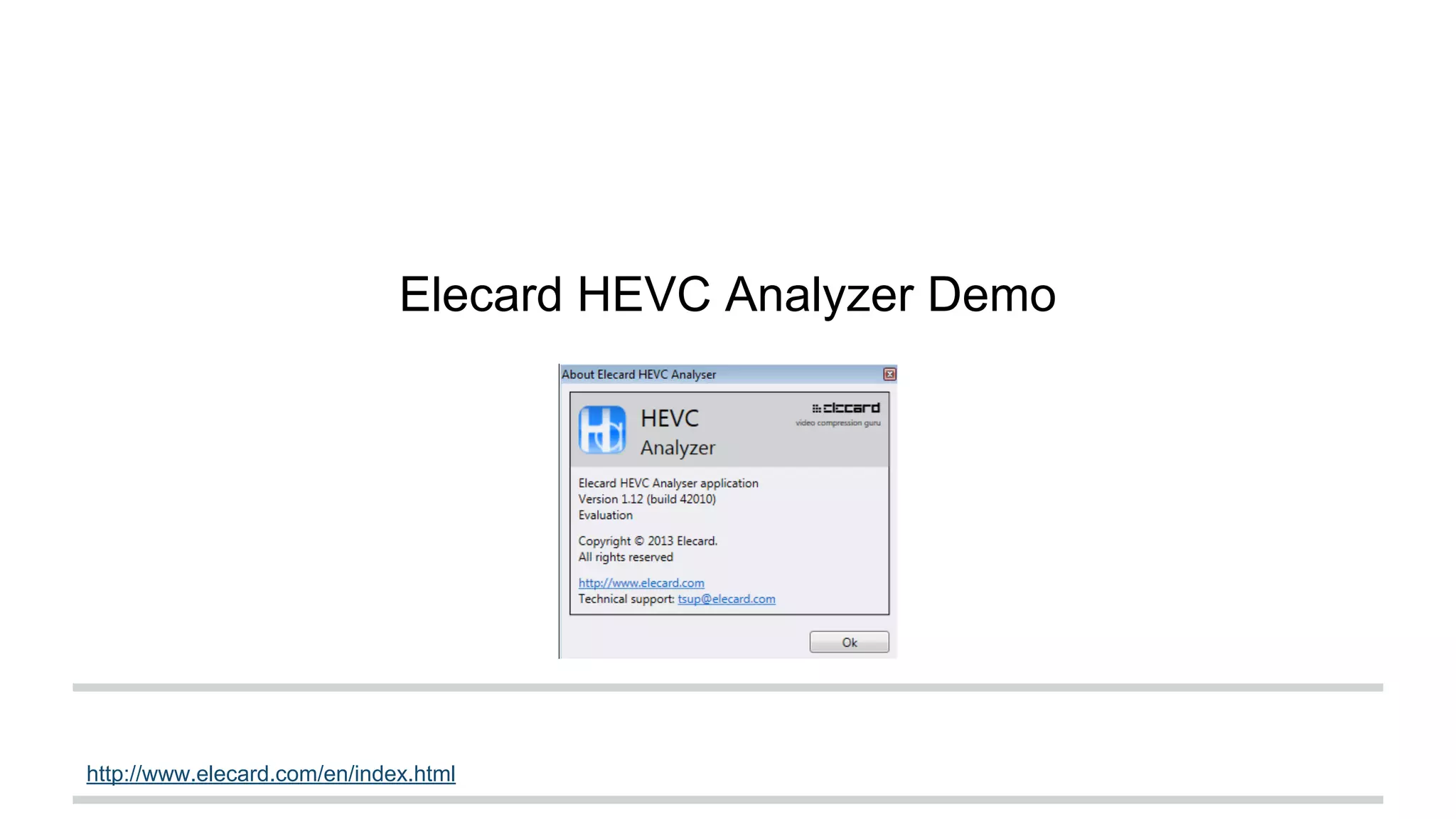 Elecard HEVC Analyzer Demo
http://www.elecard.com/en/index.html
 