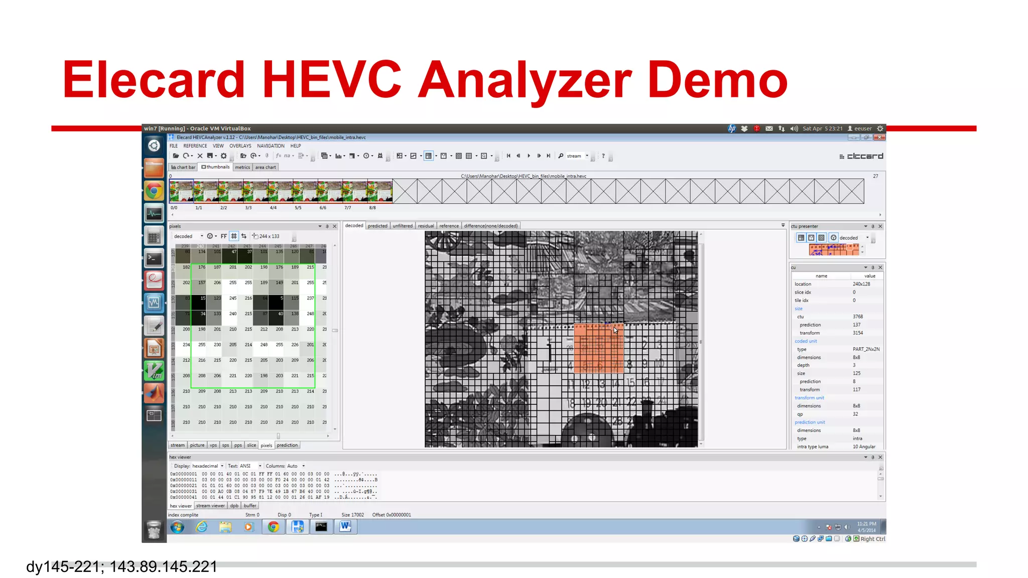 Elecard HEVC Analyzer Demo
dy145-221; 143.89.145.221
 