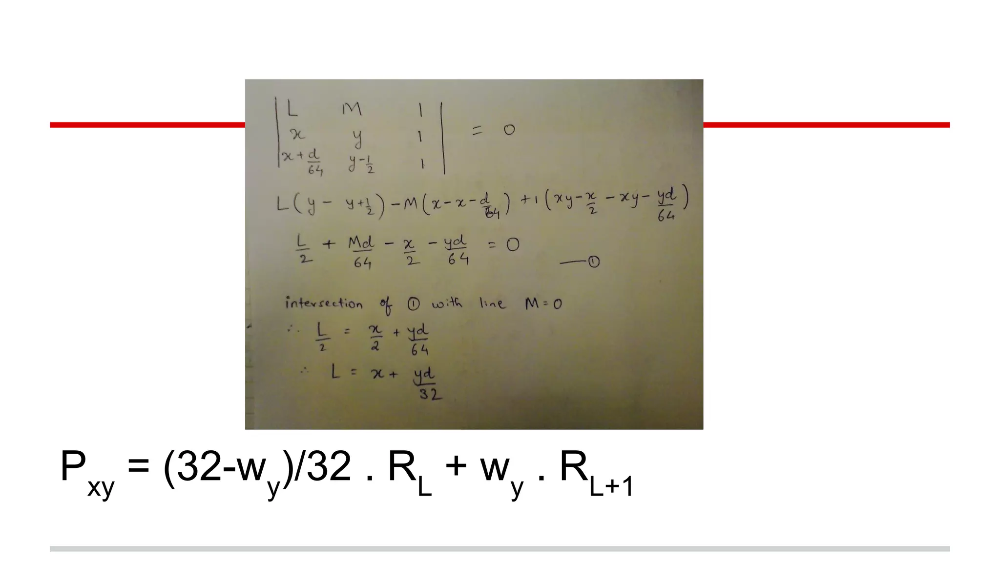 Pxy
= (32-wy
)/32 . RL
+ wy
. RL+1
 
