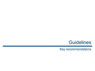 Guidelines
Key recommendations
 