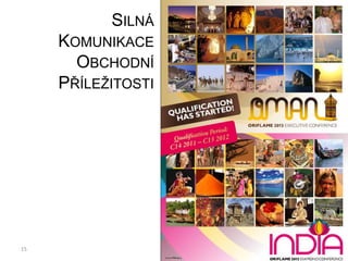 152011-10-12Copyright ©2011 by Oriflame Cosmetics SASilná Komunikace Obchodní Příležitosti