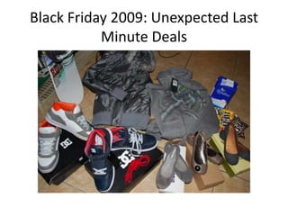 Black Friday 2009: Unexpected Last Minute Deals 