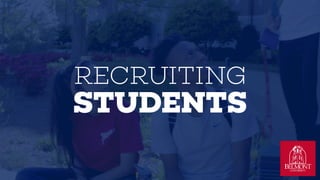 RECRUITING
STUDENTS
 