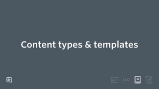 Content types & templates
 