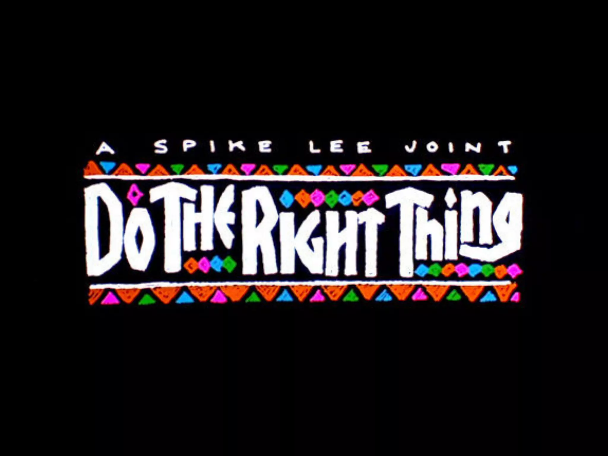 Do the Right Thing




                     11
 