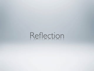 Reﬂection
 