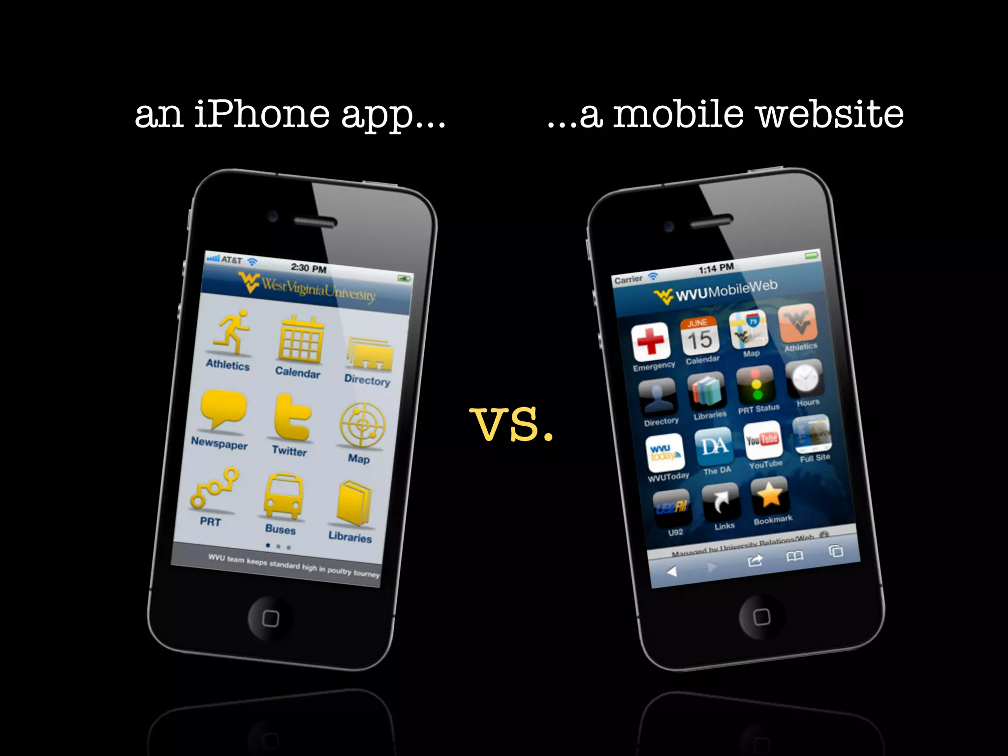 an iPhone app...     ...a mobile website




                   vs.
 
