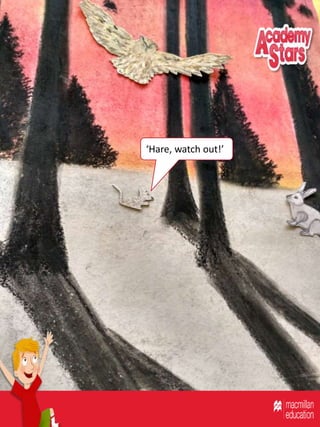 ‘Hare, watch out!’
 