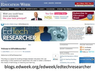 blogs.edweek.org/edweek/edtechresearcher
 
