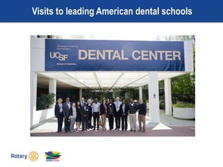 6 top Kenya Dentists to
UC San Francisco
School of Dentistry
Visits to leading American dental schools
 