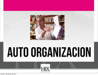 Business Model You

AUTO 0RGANIZACION
jueves 14 de febrero de 2013

 