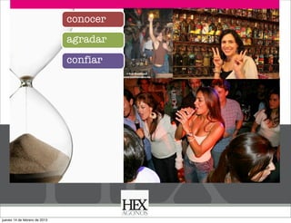 Business Model You
conocer

agradar
confiar

jueves 14 de febrero de 2013

 