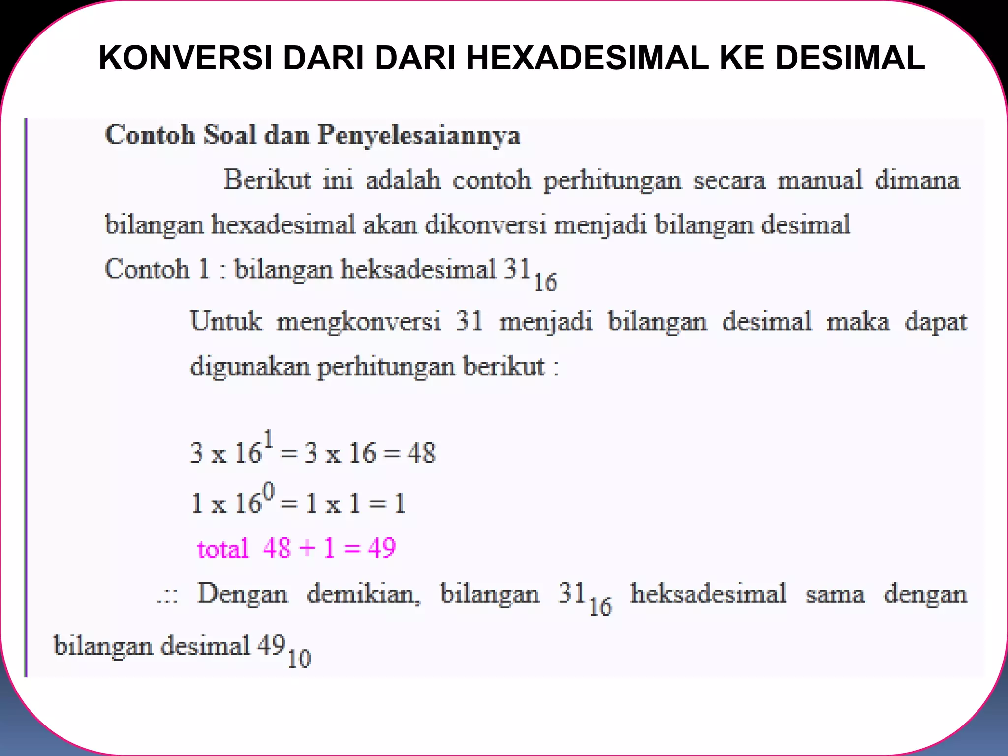 KONVERSI DARI DARI HEXADESIMAL KE DESIMAL
 