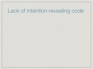 Lack of intention-revealing code
 