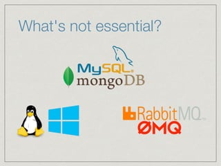 What's not essential?
 