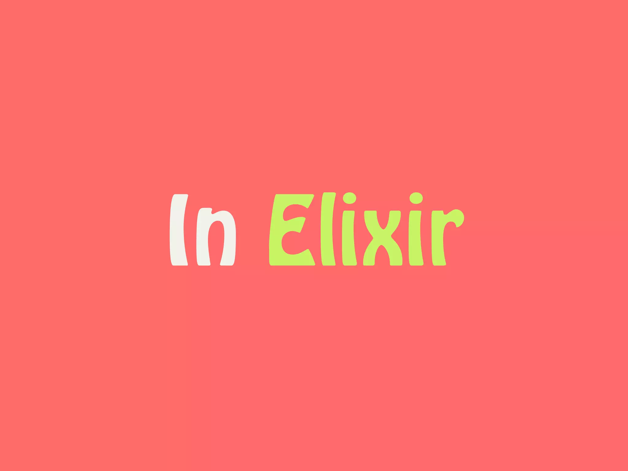 In Elixir
 