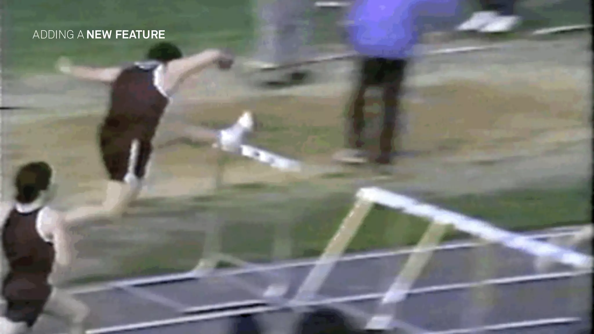 ADDING A NEW FEATURE
 