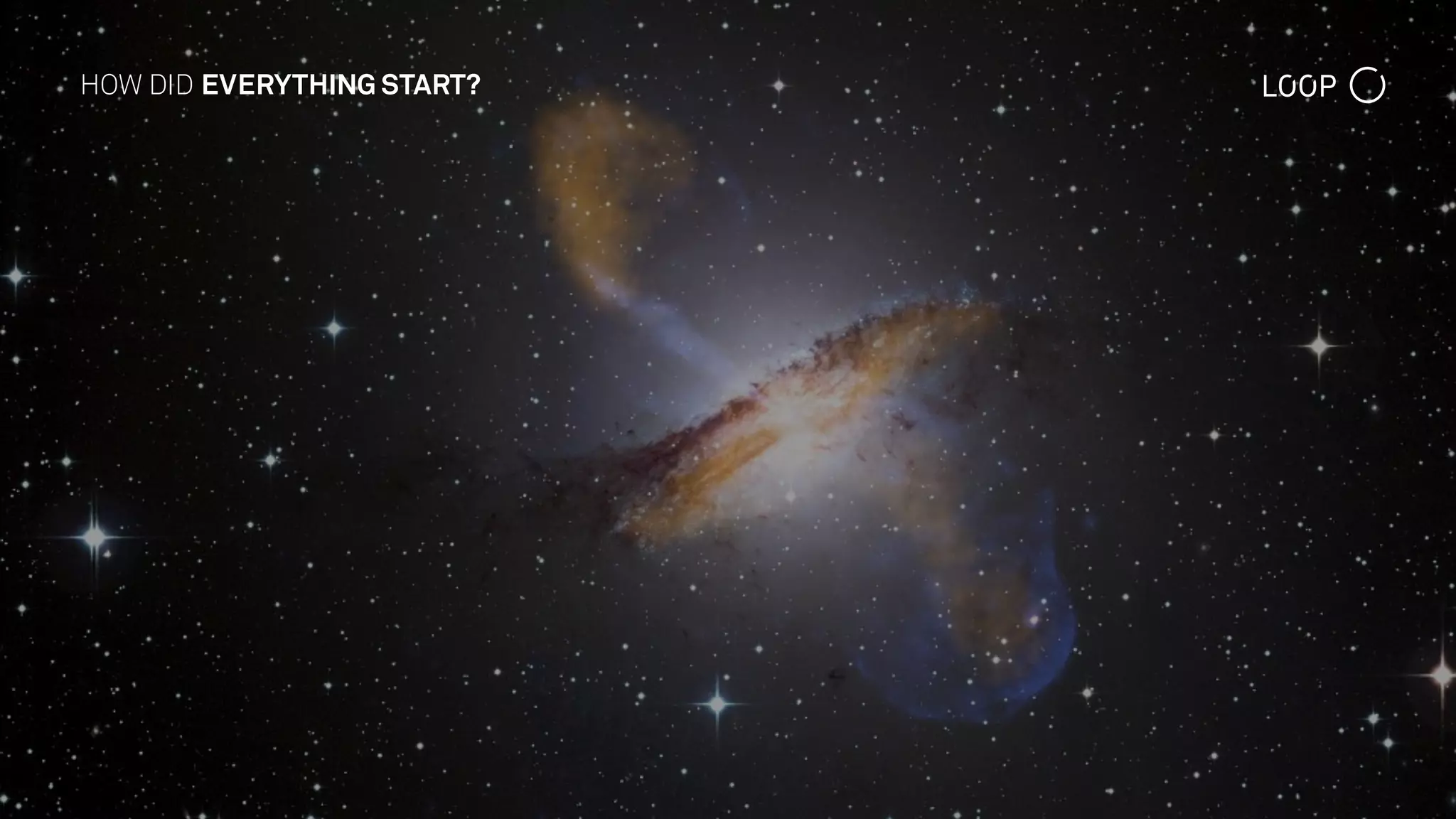 HOW DID EVERYTHING START?
 